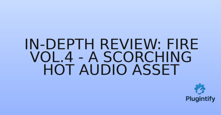 Read more about the article In-Depth Review: Fire Vol.4 – A Scorching Hot Audio Asset