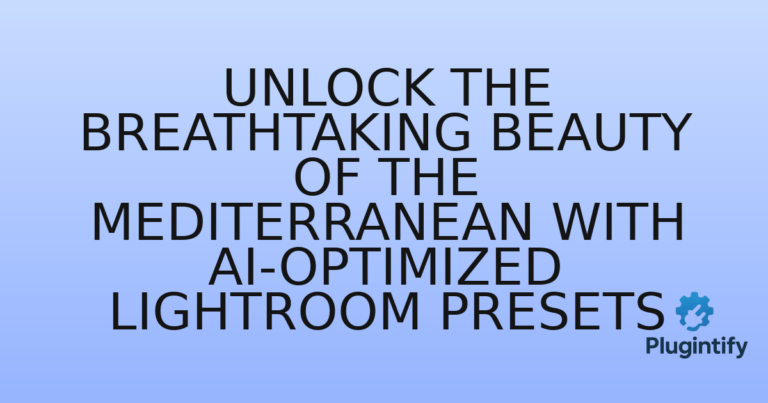 Read more about the article Unlock the Breathtaking Beauty of the Mediterranean with AI-Optimized Lightroom Presets