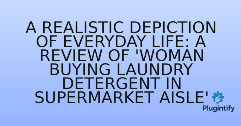 Read more about the article A Realistic Depiction of Everyday Life: A Review of ‘Woman buying laundry detergent in supermarket aisle’