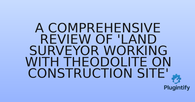 Read more about the article A Comprehensive Review of ‘Land Surveyor Working with Theodolite on Construction Site’