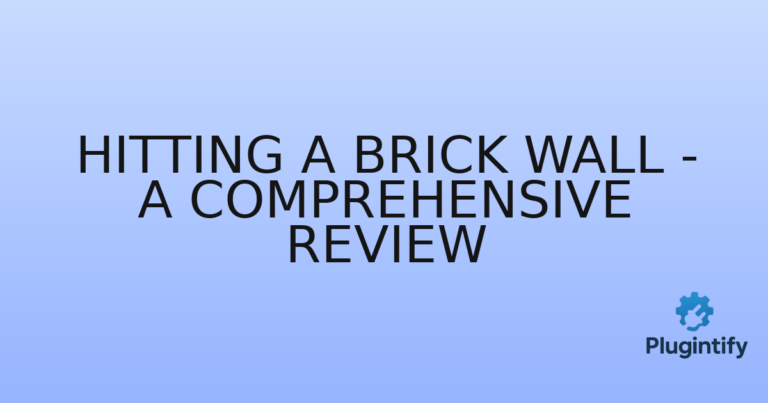 Read more about the article Hitting a Brick Wall – A Comprehensive Review