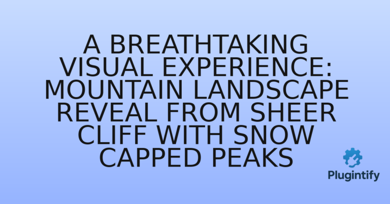 Read more about the article A Breathtaking Visual Experience: Mountain Landscape Reveal from Sheer Cliff with Snow Capped Peaks