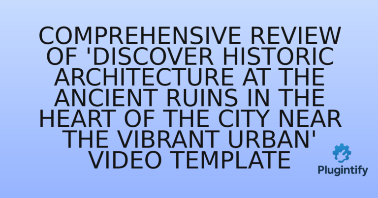 Read more about the article Comprehensive Review of ‘Discover historic architecture at the ancient ruins in the heart of the city near the vibrant urban’ Video Template