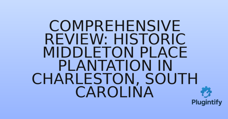 Read more about the article Comprehensive Review: Historic Middleton Place Plantation in Charleston, South Carolina