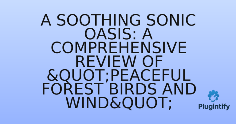 Read more about the article A Soothing Sonic Oasis: A Comprehensive Review of "Peaceful Forest Birds and Wind"