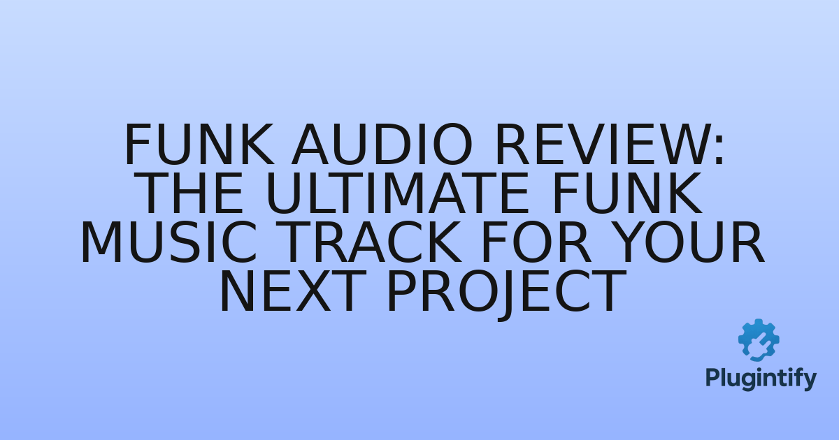 You are currently viewing Funk Audio Review: The Ultimate Funk Music Track for Your Next Project