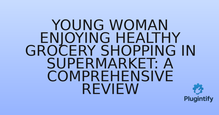 Read more about the article Young Woman Enjoying Healthy Grocery Shopping in Supermarket: A Comprehensive Review