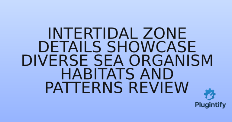 Read more about the article Intertidal Zone Details Showcase Diverse Sea Organism Habitats and Patterns Review