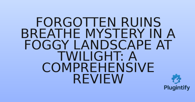 Read more about the article Forgotten Ruins Breathe Mystery in a Foggy Landscape at Twilight: A Comprehensive Review