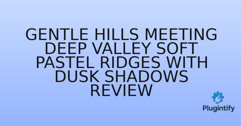 Read more about the article Gentle Hills Meeting Deep Valley Soft Pastel Ridges with Dusk Shadows Review