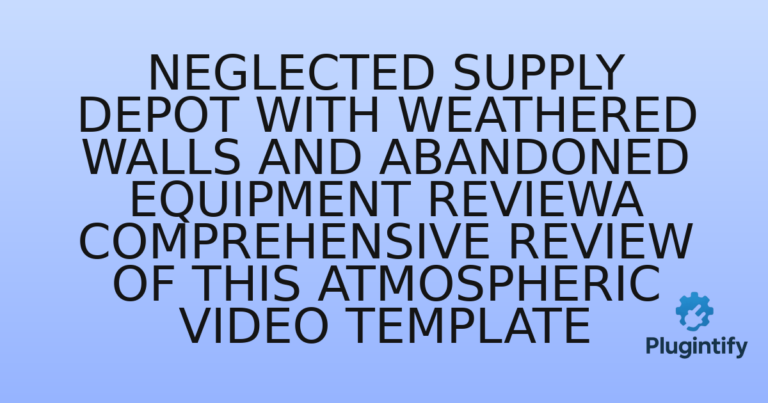 Read more about the article Neglected Supply Depot with Weathered Walls and Abandoned Equipment ReviewA Comprehensive Review of this Atmospheric Video Template