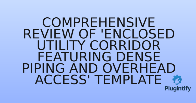 Read more about the article Comprehensive Review of ‘Enclosed Utility Corridor Featuring Dense Piping and Overhead Access’ Template