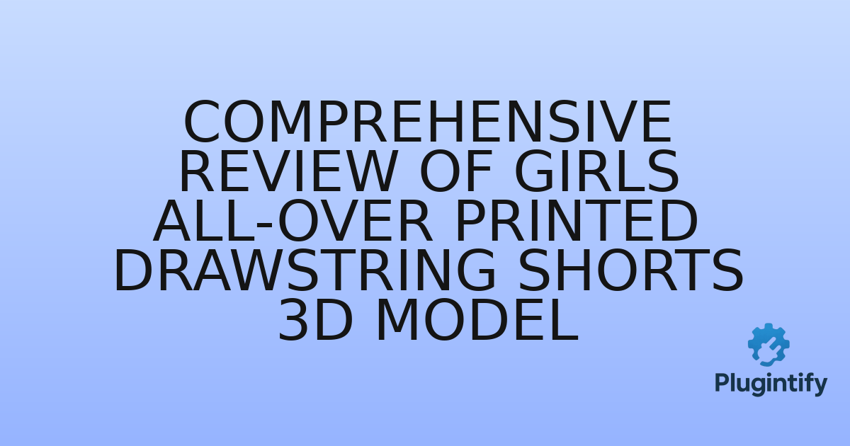 You are currently viewing Comprehensive Review of Girls All-Over Printed Drawstring Shorts 3D Model