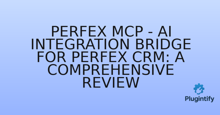 Read more about the article Perfex MCP – AI Integration Bridge for PERFEX CRM: A Comprehensive Review