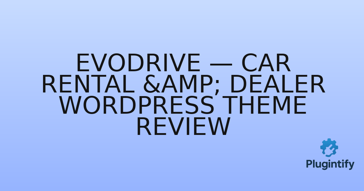 You are currently viewing Evodrive — Car Rental & Dealer WordPress Theme Review