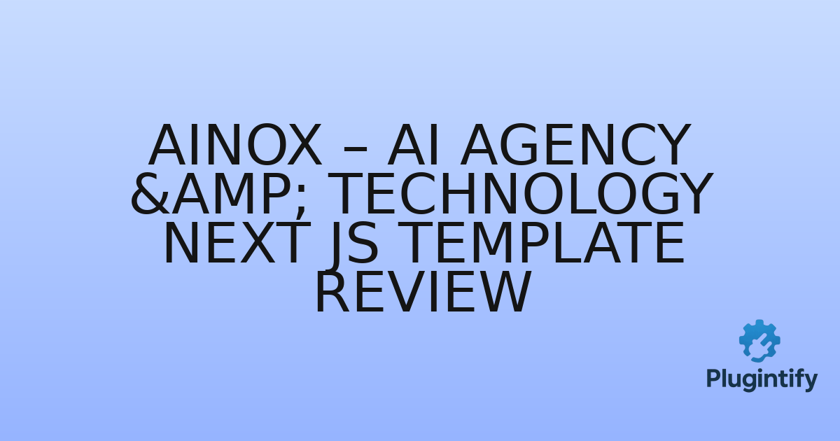 You are currently viewing Ainox – AI Agency & Technology Next JS Template Review