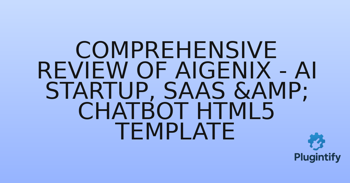 You are currently viewing Comprehensive Review of Aigenix – AI Startup, SaaS & Chatbot HTML5 Template