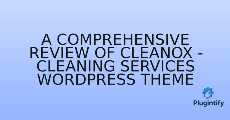 Read more about the article A Comprehensive Review of Cleanox – Cleaning Services WordPress Theme