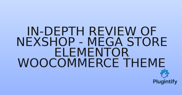 Read more about the article In-Depth Review of Nexshop – Mega Store Elementor WooCommerce Theme
