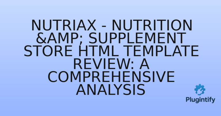 Read more about the article Nutriax – Nutrition & Supplement Store HTML Template Review: A Comprehensive Analysis