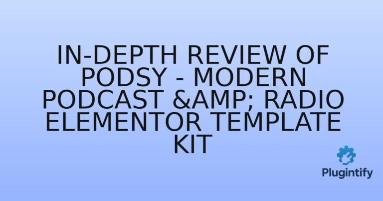 Read more about the article In-Depth Review of Podsy – Modern Podcast & Radio Elementor Template Kit