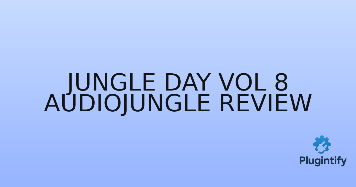 You are currently viewing Jungle Day Vol 8 AudioJungle Review