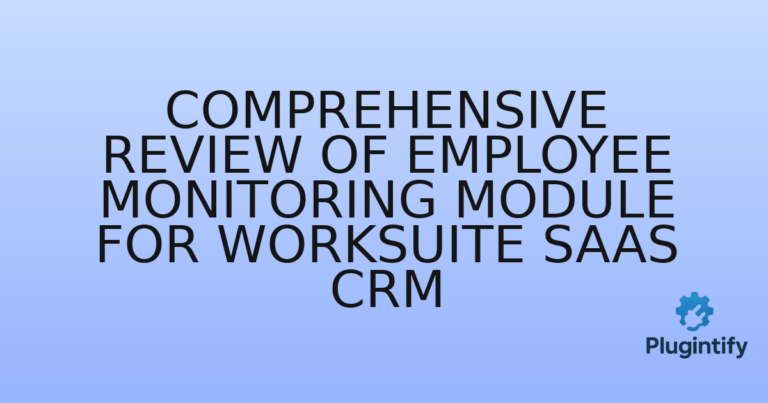 Read more about the article Comprehensive Review of Employee Monitoring Module For Worksuite SAAS CRM