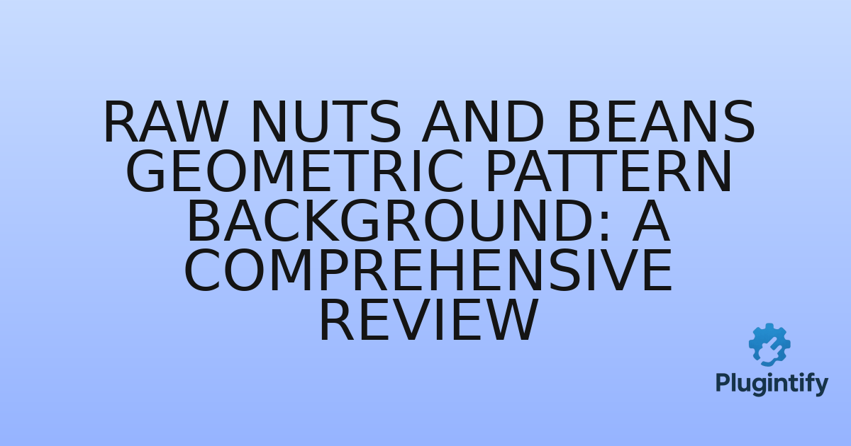 You are currently viewing Raw Nuts and Beans Geometric Pattern Background: A Comprehensive Review