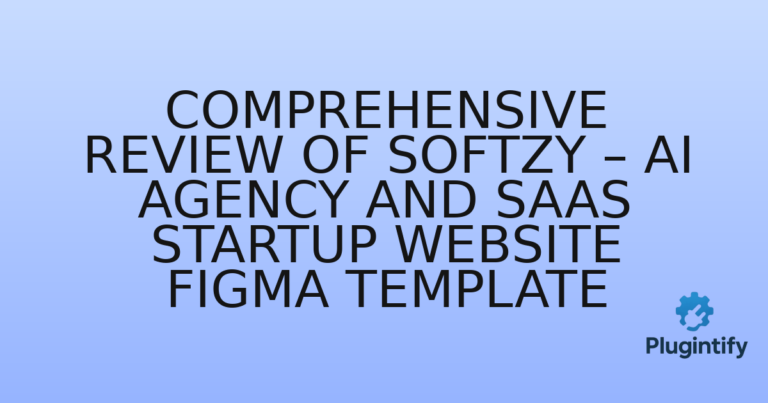Read more about the article Comprehensive Review of Softzy – AI Agency and SaaS Startup Website Figma Template