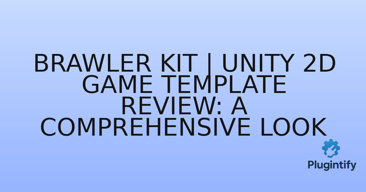 You are currently viewing Brawler Kit | Unity 2D Game Template Review: A Comprehensive Look