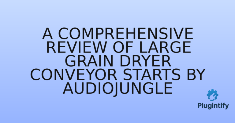 Read more about the article A Comprehensive Review of Large Grain Dryer Conveyor Starts by AudioJungle