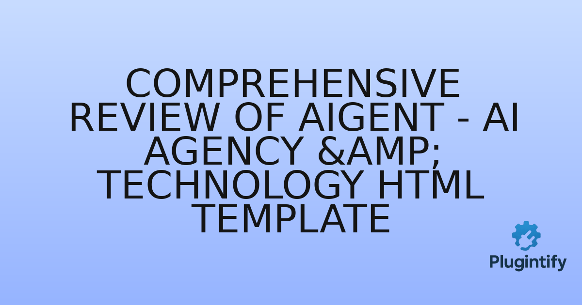 You are currently viewing Comprehensive Review of Aigent – AI Agency & Technology HTML Template