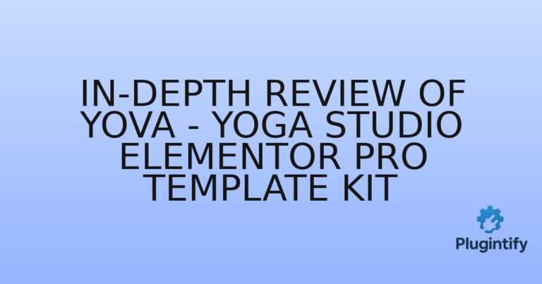 Read more about the article In-Depth Review of Yova – Yoga Studio Elementor Pro Template Kit