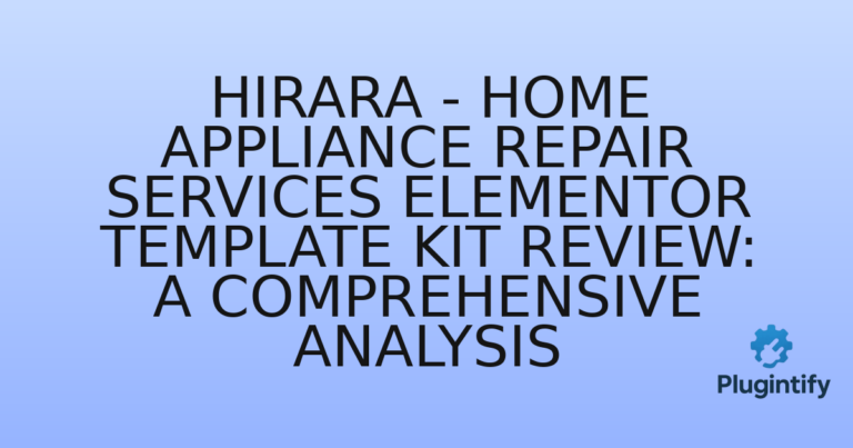 Read more about the article Hirara – Home Appliance Repair Services Elementor Template Kit Review: A Comprehensive Analysis