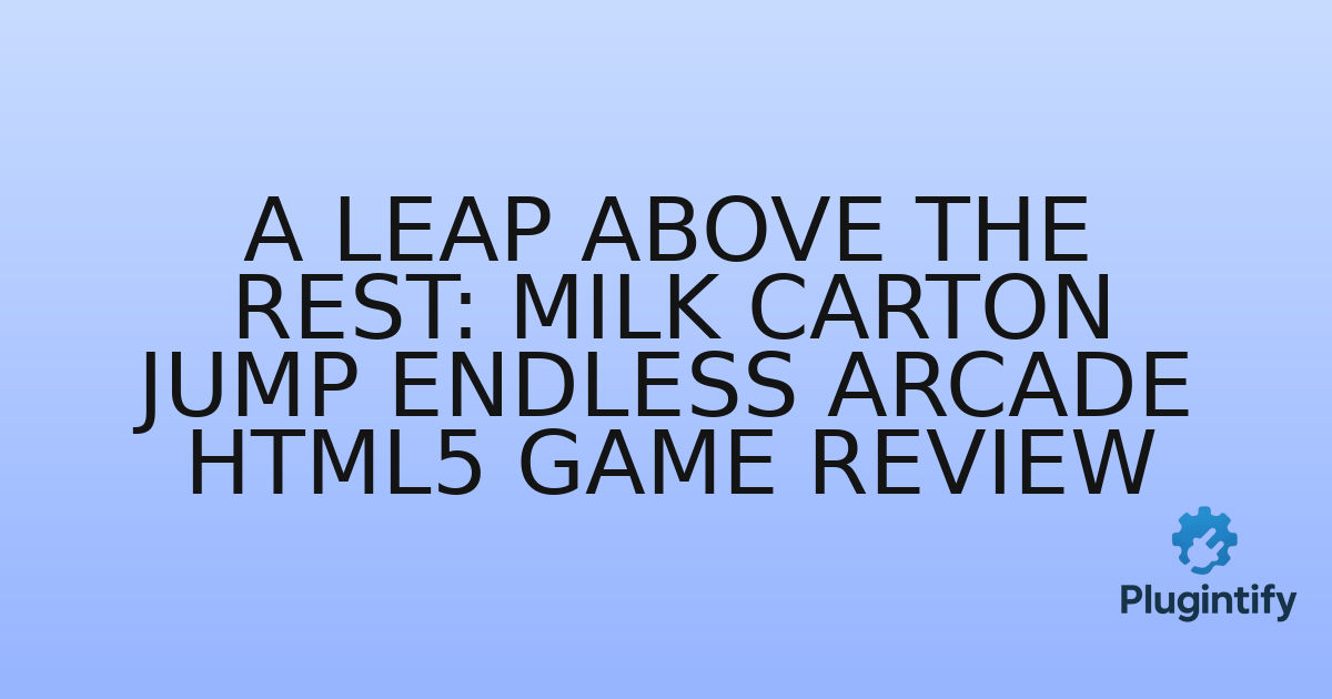 You are currently viewing A Leap Above the Rest: Milk Carton Jump Endless Arcade HTML5 Game Review