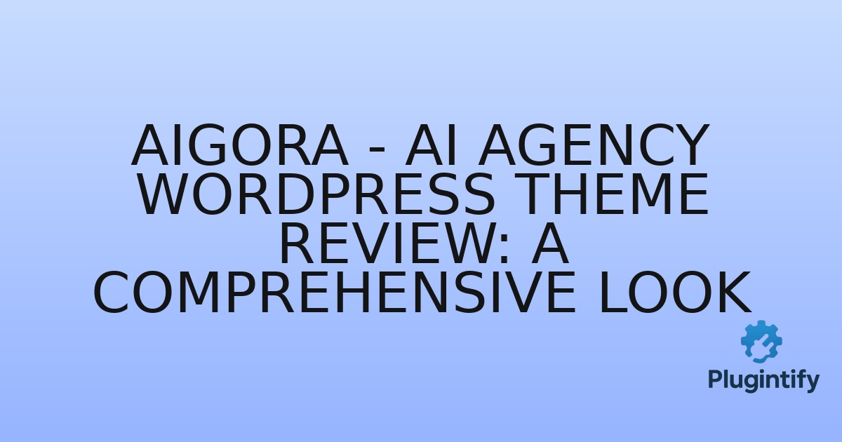 You are currently viewing Aigora – AI Agency WordPress Theme Review: A Comprehensive Look