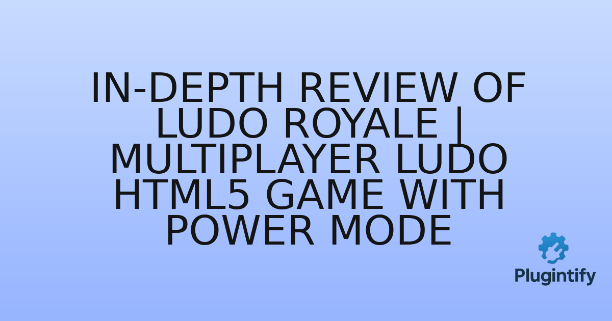 You are currently viewing In-Depth Review of Ludo Royale | Multiplayer Ludo HTML5 Game With Power Mode