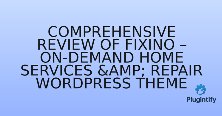 Read more about the article Comprehensive Review of Fixino – On-Demand Home Services & Repair WordPress Theme
