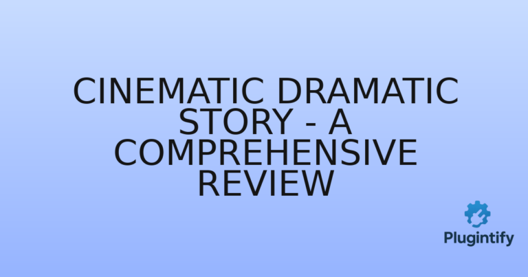 Read more about the article Cinematic Dramatic Story – A Comprehensive Review