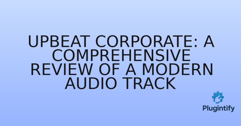 Read more about the article Upbeat Corporate: A Comprehensive Review of a Modern Audio Track