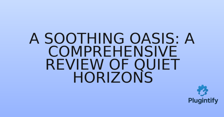 Read more about the article A Soothing Oasis: A Comprehensive Review of Quiet Horizons