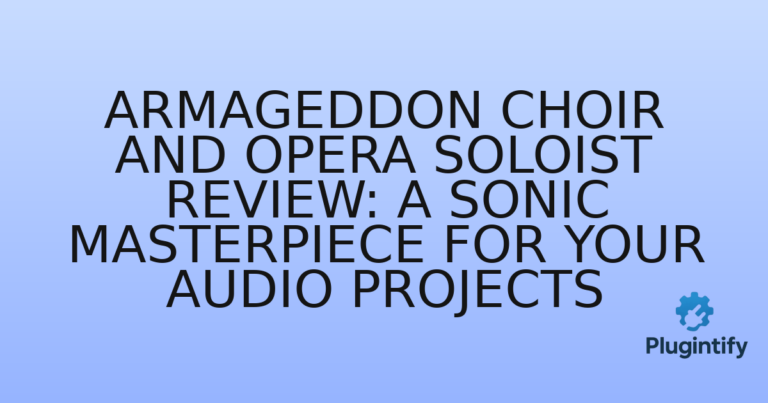 Read more about the article Armageddon Choir and Opera Soloist Review: A Sonic Masterpiece for Your Audio Projects