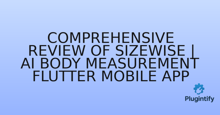 Read more about the article Comprehensive Review of SizeWise | AI Body Measurement Flutter Mobile App