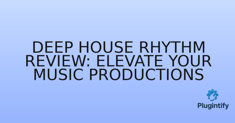 Read more about the article Deep House Rhythm Review: Elevate Your Music Productions