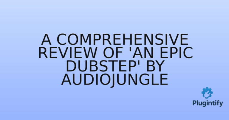 Read more about the article A Comprehensive Review of ‘An Epic Dubstep’ by AudioJungle