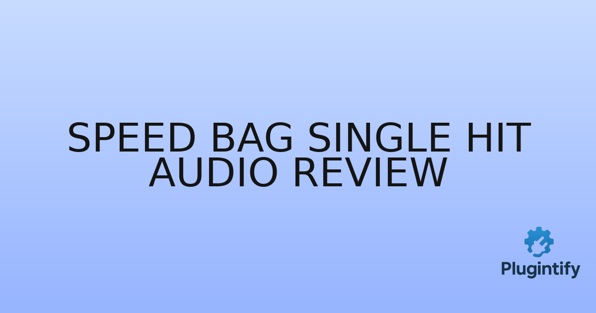 You are currently viewing Speed Bag Single Hit Audio Review