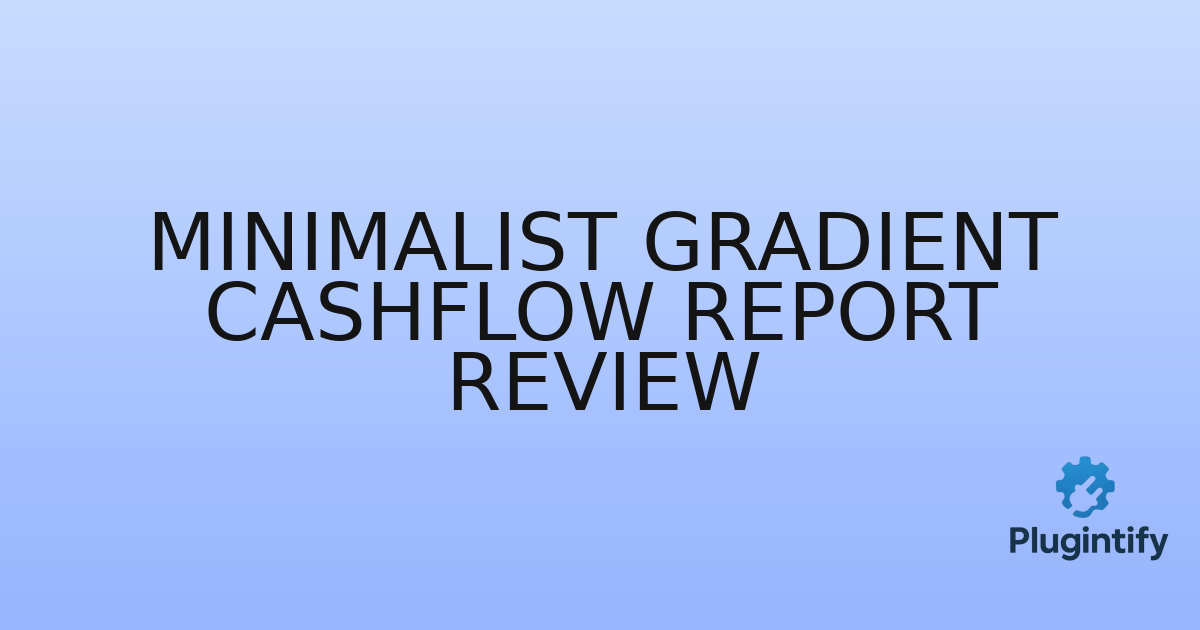 You are currently viewing Minimalist Gradient Cashflow Report Review