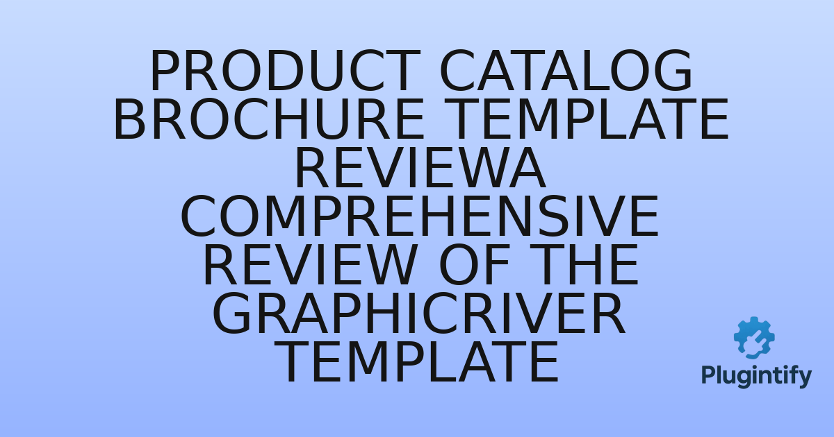 You are currently viewing Product Catalog Brochure Template ReviewA Comprehensive Review of the GraphicRiver Template