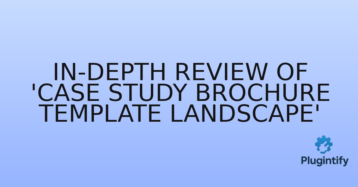 You are currently viewing In-Depth Review of ‘Case Study Brochure Template Landscape’