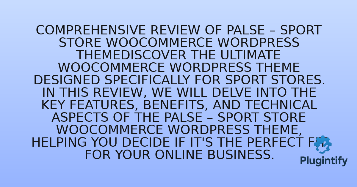 You are currently viewing Comprehensive Review of Palse – Sport Store WooCommerce WordPress ThemeDiscover the ultimate WooCommerce WordPress theme designed specifically for sport stores. In this review, we will delve into the key features, benefits, and technical aspects of the Palse – Sport Store WooCommerce WordPress Theme, helping you decide if it’s the perfect fit for your online business.